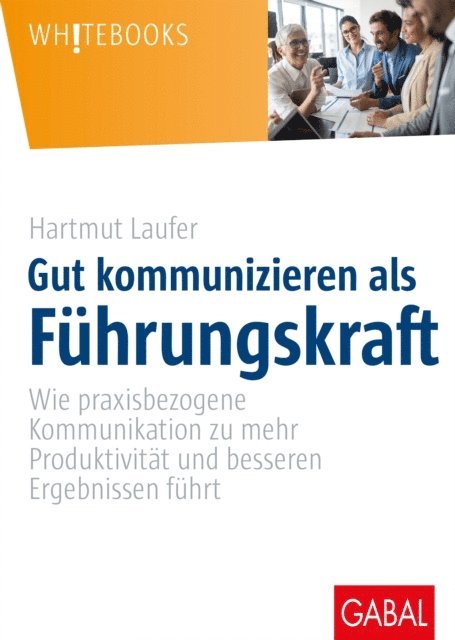 Hartmut Laufer - Gut kommunizieren als Führungskraft, E-bok