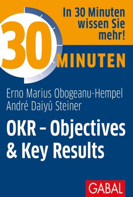 Andre Daiyu Steiner, Erno Marius Obogeanu-Hempel - 30 Minuten OKR - Objectives & Key Results, E-bok