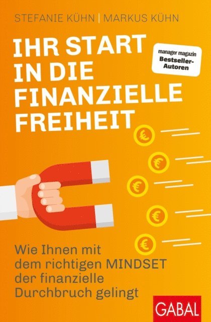 Markus Kuhn, Stefanie Kuhn - Ihr Start in die finanzielle Freiheit, E-bok