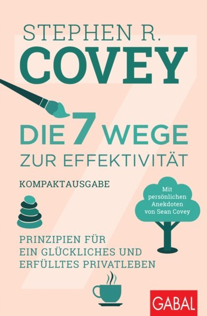 Stephen R. Covey - Die 7 Wege zur Effektivität – Kompaktausgabe, E-bok