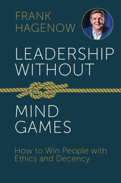 Frank Hagenow - Leadership Without Mind Games, E-bok