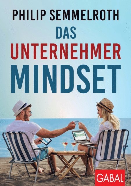 Philip Semmelroth - Das Unternehmer-Mindset, E-bok