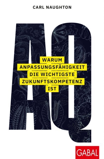 Carl Naughton - AQ: Warum Anpassungsfähigkeit die wichtigste Zukunftskompetenz ist, E-bok