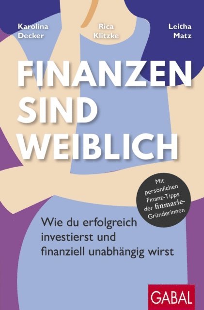 Leitha Matz, Rica Klitzke, Karolina Decker - Finanzen sind weiblich, E-bok