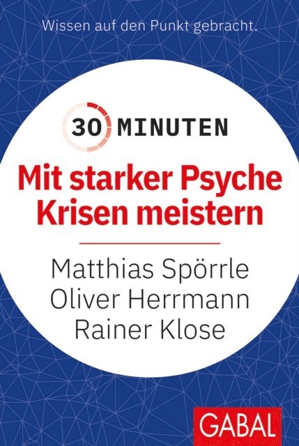 Rainer Klose, Oliver Herrmann, Matthias Sporrle - 30 Minuten Mit starker Psyche Krisen meistern, E-bok