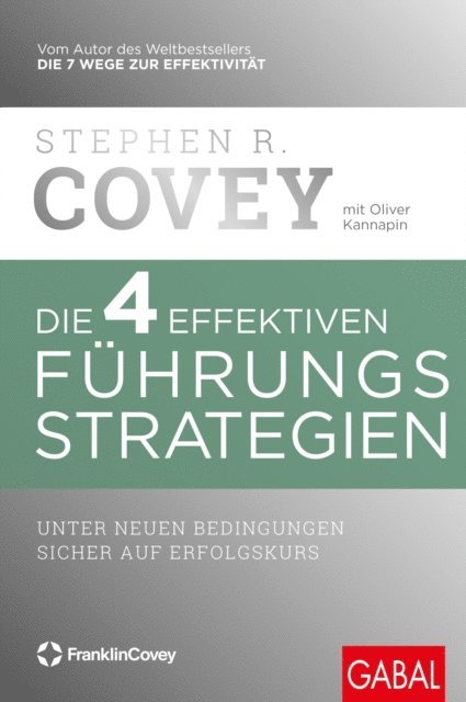 Oliver Kannapin, Stephen R. Covey - Die 4 effektiven Führungsstrategien, E-bok