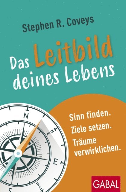 Stephen R. Covey - Das Leitbild deines Lebens, E-bok