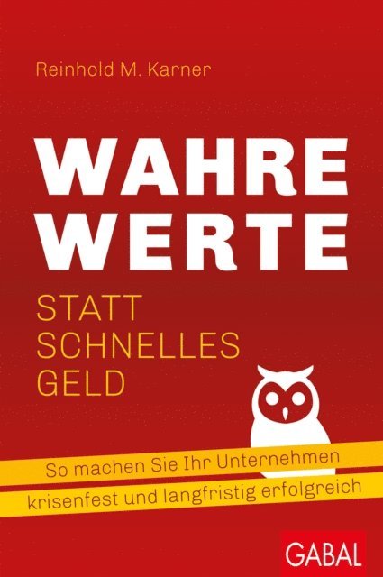 Reinhold M. Karner - Wahre Werte statt schnelles Geld, E-bok