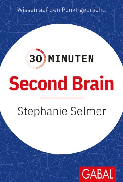 Stephanie Selmer - 30 Minuten Second Brain, E-bok