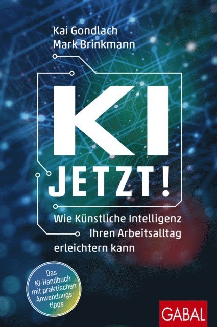 Mark Brinkmann, Kai Gondlach - KI jetzt!, E-bok