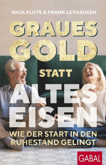 Frank Leyhausen, Anja Klute - Graues Gold statt altes Eisen, E-bok