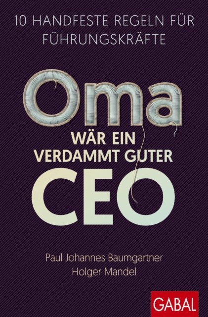 Holger Mandel, Paul Johannes Baumgartner - Oma wär ein verdammt guter CEO, E-bok