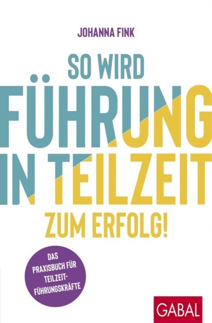 Johanna Fink - So wird Führung in Teilzeit zum Erfolg!, E-bok