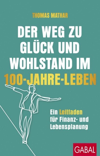Thomas Mathar - Der Weg zu Glück und Wohlstand im 100-Jahre-Leben, E-bok