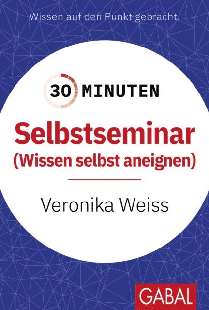 Veronika Weiss - 30 Minuten Selbstseminar, E-bok