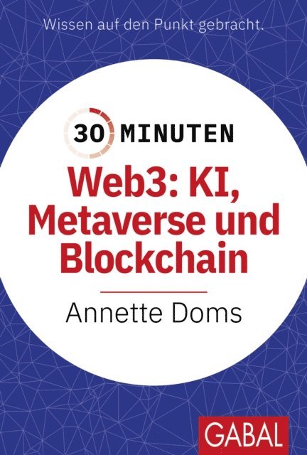Annette Doms - 30 Minuten Web3: KI, Metaverse und Blockchain, E-bok