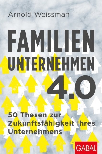 Arnold Weissman - Familienunternehmen 4.0, E-bok