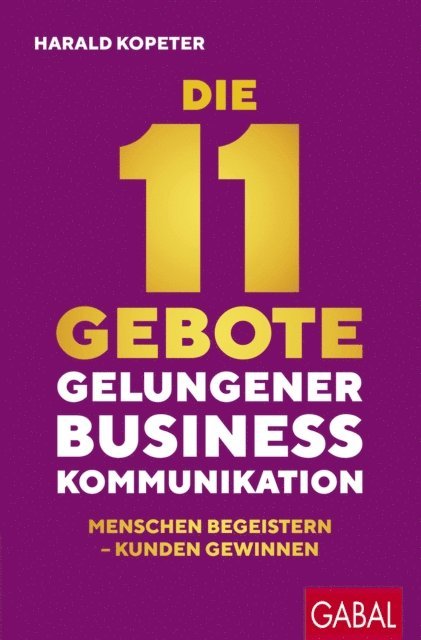Harald Kopeter - Die 11 Gebote gelungener Businesskommunikation, E-bok