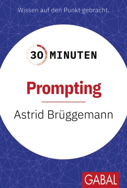 Astrid Bruggemann - 30 Minuten Prompting, E-bok. Tillgänglighet: Lägg i varukorg