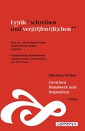 Zwischen Handwerk und Inspiration ? Lyrik schreiben und veröffentlichen