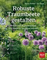 Sylvia Knittel, Ina Timm - Robuste Traumbeete gestalten, Inbunden