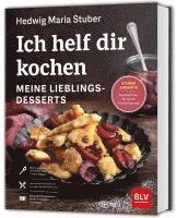 Hedwig Maria Stuber - Ich helf dir kochen - Meine Lieblingsdesserts, Inbunden