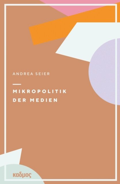 Andrea Seier - Mikropolitik der Medien, E-bok