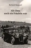Richard Krappel - Als Oma noch ein Fräulein war, Inbunden. Tillgänglighet: Lägg i varukorg