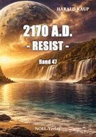 Harald Kaup - 2170 A.D. - Resist -, Häftad
