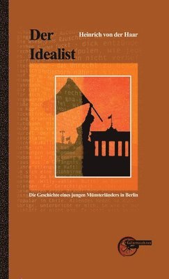 Heinrich Von Der Haar - Idealist, Inbunden