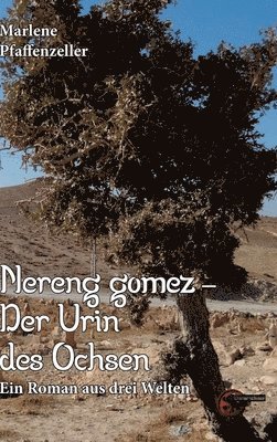 Marlene Pfaffenzeller - Nereng gomeez - Der Urin des Ochsen, Inbunden