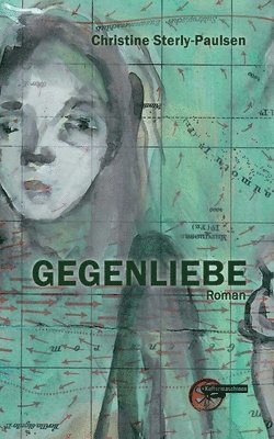 Christine Sterly-Paulsen - Gegenliebe, Häftad