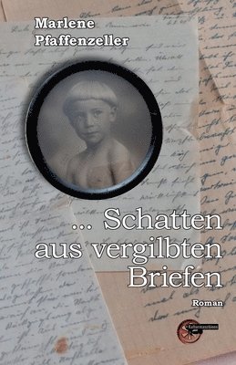 Marlene Pfaffenzeller - ... Schatten aus vergilbten Briefen, Häftad