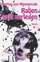 Bettina von Minnigerode - Raben spät verlegen, Häftad. Tillgänglighet: Lägg i varukorg