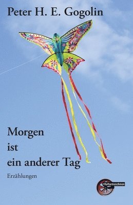 Peter H E Gogolin - Morgen ist ein anderer Tag, Häftad