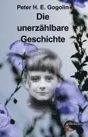 Peter H. E. Gogolin - Die unerzählbare Geschichte, Häftad