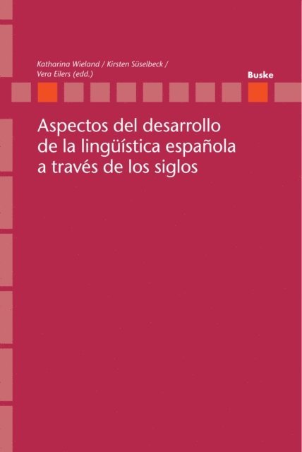 Katharina Wieland, Kirsten Suselbeck, Vera Eilers - Aspectos del desarrollo de la lingüística española a través de los siglos, E-bok