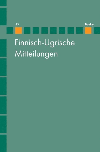 Beata Wagner-Nagy, Cornelius Hasselblatt - Finnisch-Ugrische Mitteilungen Band 45, E-bok