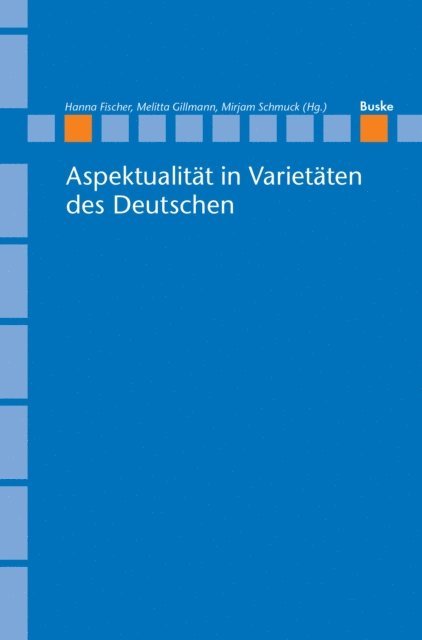 Mirjam Schmuck, Melitta Gillmann, Hanna Fischer - Aspektualität in Varietäten des Deutschen, E-bok