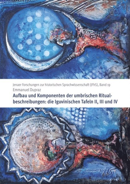 Emmanuel Dupraz - Aufbau und Komponenten der umbrischen Ritualbeschreibungen: die Iguvinischen Tafeln II, III und IV, E-bok