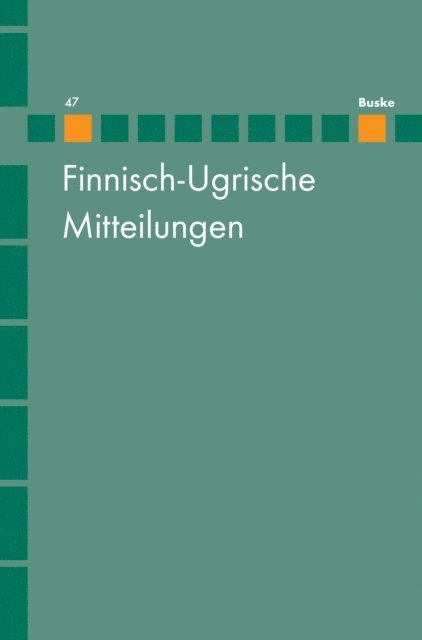 Beata Wagner-Nagy, Cornelius Hasselblatt - Finnisch-Ugrische Mitteilungen Band 47, E-bok