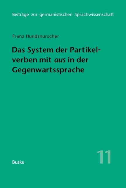 Franz Hundsnurscher - Das System der Partikelverben mit »aus« in der Gegenwartssprache, E-bok