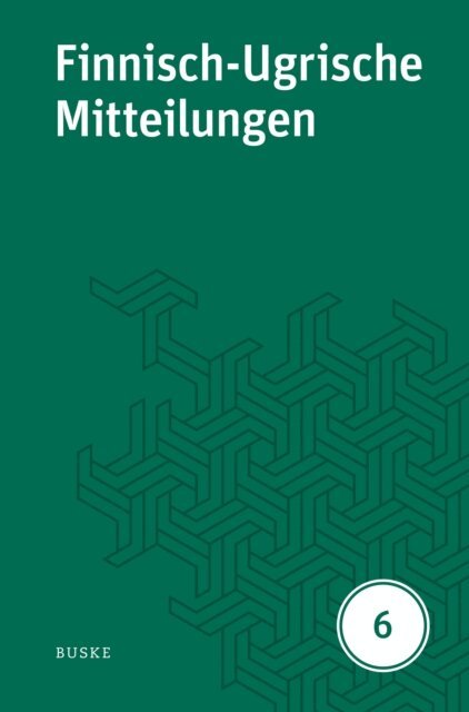 Beata Wagner-Nagy, Cornelius Hasselblatt - Finnisch-Ugrische Mitteilungen Band 6, E-bok