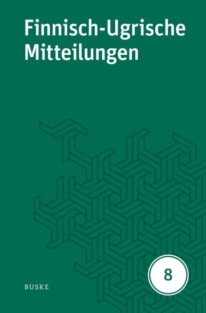 Beata Wagner-Nagy, Cornelius Hasselblatt - Finnisch-Ugrische Mitteilungen Band 8, E-bok