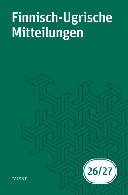 Anna Widmer, Eugen Helimski, Cornelius Hasselblatt - Finnisch-Ugrische Mitteilungen Band 26/27, E-bok