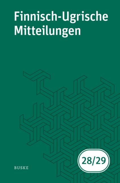 Anna Widmer, Eugen Helimski, Cornelius Hasselblatt - Finnisch-Ugrische Mitteilungen Band 28/29, E-bok