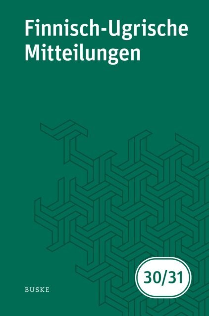 Anna Widmer, Eugen Helimski, Cornelius Hasselblatt - Finnisch-Ugrische Mitteilungen Band 30/31, E-bok