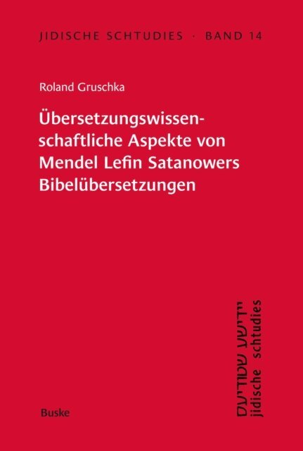Roland Gruschka - Übersetzungswissenschaftliche Aspekte von Mendel Lefin Satanowers Bibelübersetzungen, E-bok
