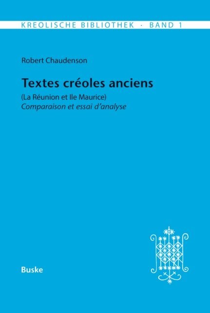 Robert Chaudenson - Textes créoles anciens, E-bok
