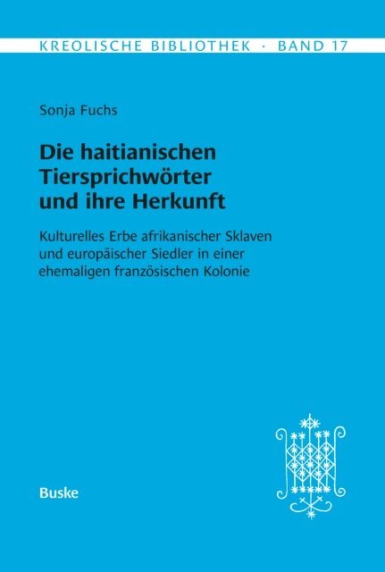 Sonja Fuchs - Die haitianischen Tiersprichwörter und ihre Herkunft, E-bok